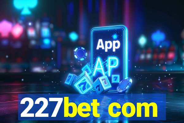 227bet com